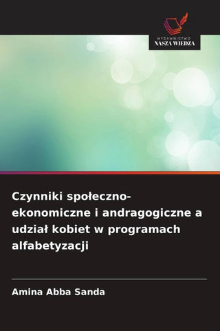 Czynniki spo¿eczno-ekonomiczne i andragogiczne a udzia¿ kobiet w programach alfabetyzacji