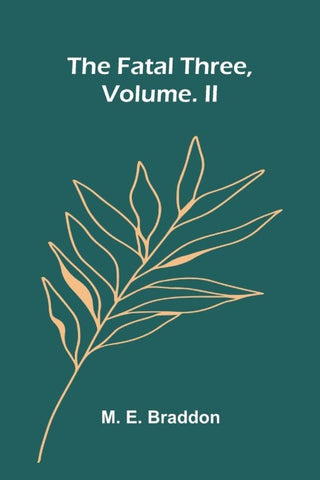 The fatal three, vol. II