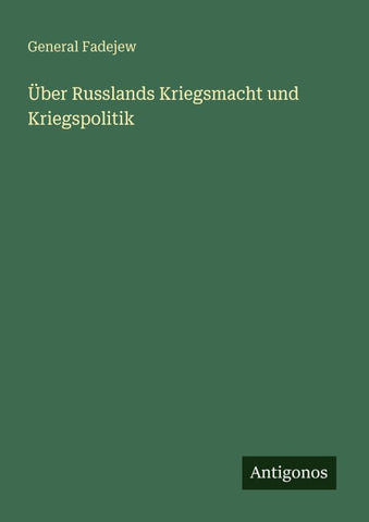 Über Russlands Kriegsmacht und Kriegspolitik