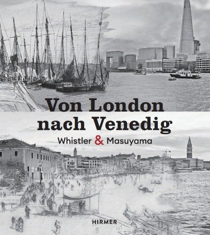 Von London nach Venedig - James Whistler und Hiroyuki Masuyama