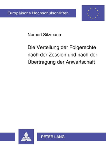 Die Verteilung der Folgerechte nach der Zession und nach der Übertragung der Anwartschaft