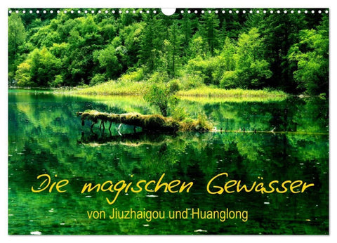 Die magischen Gewässer von Jiuzhaigou und Huanglong (Wandkalender 2027 DIN A3 quer), CALVENDO Monatskalender