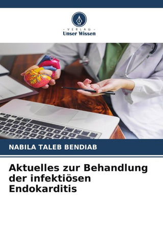 Aktuelles zur Behandlung der infektiösen Endokarditis