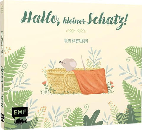Hallo, kleiner Schatz! – Dein Babyalbum