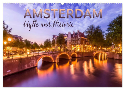 AMSTERDAM Idylle und Historie (Wandkalender 2026 DIN A2 quer), CALVENDO Monatskalender