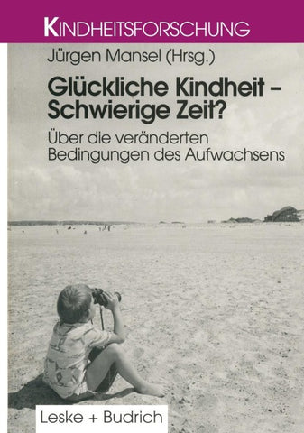 Glückliche Kindheit — Schwierige Zeit?