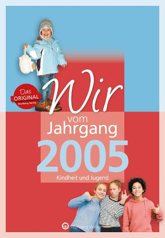Wir vom Jahrgang 2005 - Kindheit und Jugend