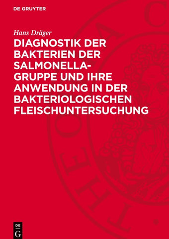 Diagnostik der Bakterien der Salmonella-Gruppe und ihre Anwendung in der bakteriologischen Fleischuntersuchung