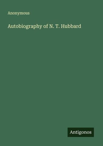 Autobiography of N. T. Hubbard