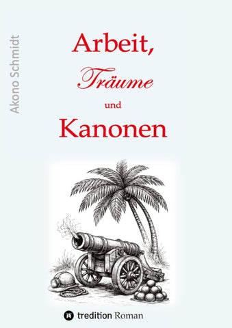 Arbeit, Träume und Kanonen