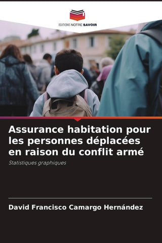 Assurance habitation pour les personnes déplacées en raison du conflit armé
