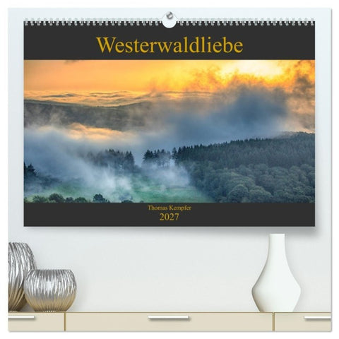 Westerwaldliebe (hochwertiger Premium Wandkalender 2027 DIN A2 quer), Kunstdruck in Hochglanz