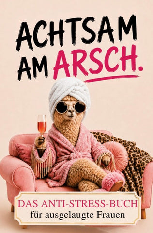Achtsam am Arsch