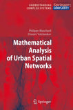 Mathematical Analysis of Urban Spatial Networks