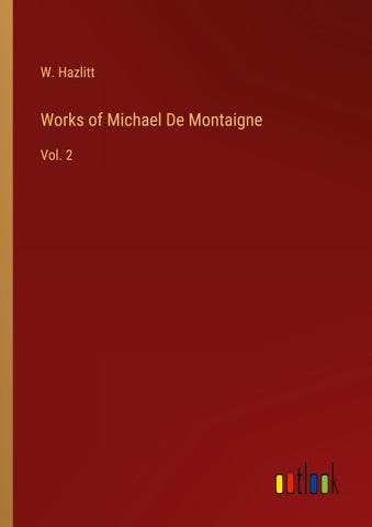 Works of Michael De Montaigne