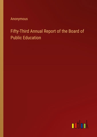 Fifty-Third Annual Report of the Board of Public Education