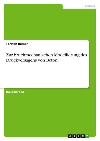 Zur bruchmechanischen Modellierung des Druckversagens von Beton
