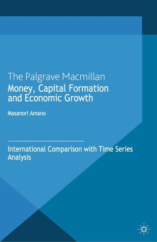 Money, Capital Formation and Economic Growth