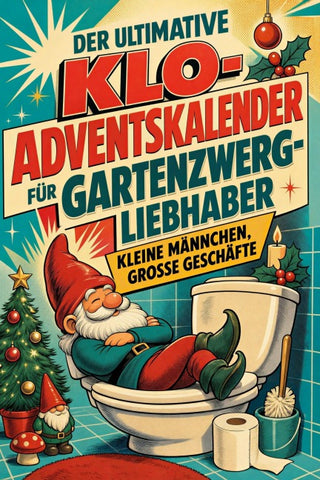 Der ultimative Klo-Adventskalender für Gartenzwerg-Liebhaber