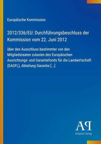 2012/336/EU: Durchführungsbeschluss der Kommission vom 22. Juni 2012