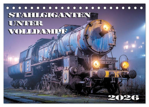 Stahlgiganten unter Dampf (Tischkalender 2026 DIN A5 quer), CALVENDO Monatskalender