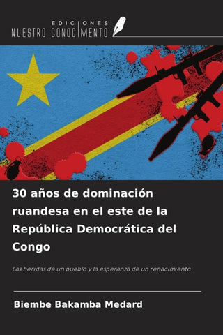 30 años de dominación ruandesa en el este de la República Democrática del Congo