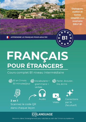 Apprendre le français pour étrangers. Cours complet B1 niveau intermédiaire avec audio et traductions