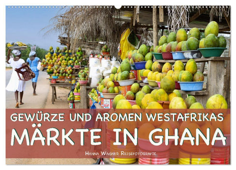 Gewürze und Aromen Westafrikas - Märkte in Ghana (Wandkalender 2027 DIN A2 quer), CALVENDO Monatskalender