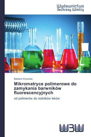 Mikromatryce polimerowe do zamykania barwników fluorescencyjnych