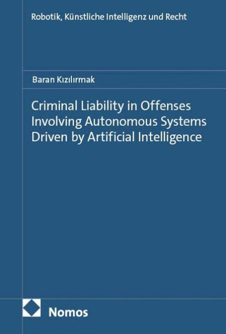 Criminal Liability in Offenses Involving Autonomous Systems Driven by Artificial Intelligence