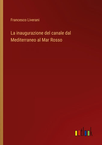 La inaugurazione del canale dal Mediterraneo al Mar Rosso