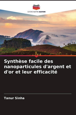 Synthèse facile des nanoparticules d'argent et d'or et leur efficacité