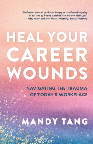 Heal Your Career Wounds