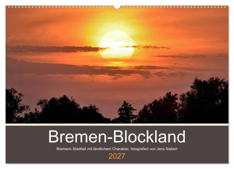 Bremen-Blockland (Wandkalender 2027 DIN A2 quer), CALVENDO Monatskalender