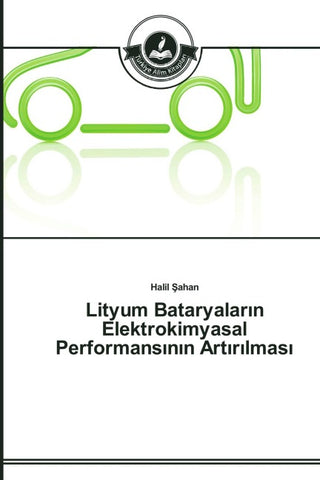Lityum Bataryalar¿n Elektrokimyasal Performans¿n¿n Art¿r¿lmas¿