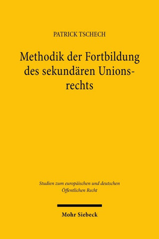 Methodik der Fortbildung des sekundären Unionsrechts