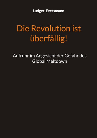 Die Revolution ist überfällig!