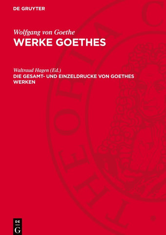 Die Gesamt- und Einzeldrucke von Goethes Werken