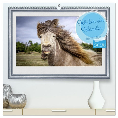 Ich bin ein Isländer (hochwertiger Premium Wandkalender 2026 DIN A2 quer), Kunstdruck in Hochglanz