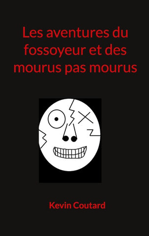 Les aventures du fossoyeur et des mourus pas mourus