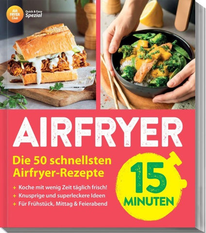 AIR FRYER Quick & Easy – 15 Minuten
