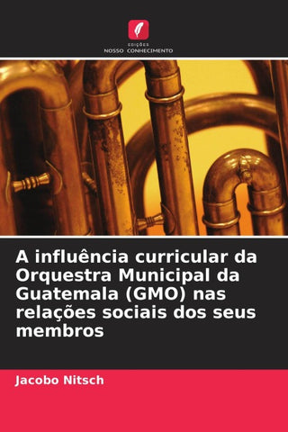 A influência curricular da Orquestra Municipal da Guatemala (GMO) nas relações sociais dos seus membros