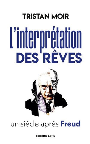 L'interprétation des rêves un siècle après Freud