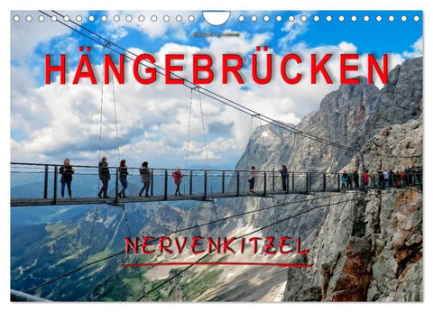 Hängebrücken - Nervenkitzel (Wandkalender 2027 DIN A4 quer), CALVENDO Monatskalender