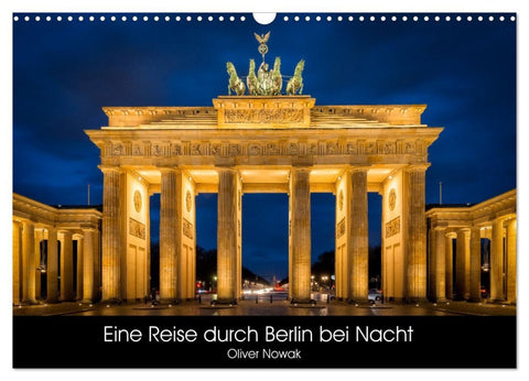 Eine Reise durch Berlin bei Nacht (Wandkalender 2026 DIN A3 quer), CALVENDO Monatskalender