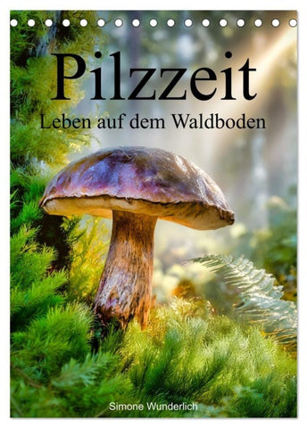 Pilzzeit - Leben auf dem Waldboden (Tischkalender 2027 DIN A5 hoch), CALVENDO Monatskalender