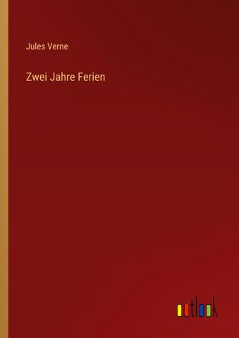 Zwei Jahre Ferien