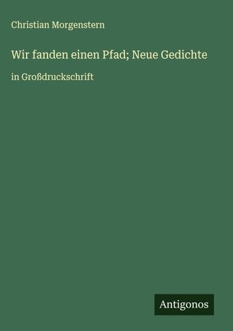 Wir fanden einen Pfad; Neue Gedichte