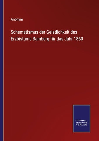 Schematismus der Geistlichkeit des Erzbistums Bamberg für das Jahr 1860
