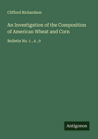 An Investigation of the Composition of American Wheat and Corn